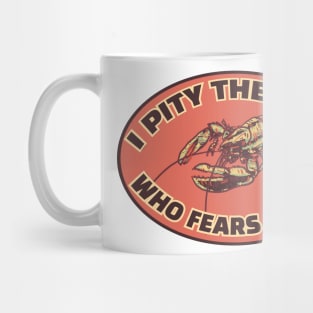 Lobster "I Pity the Fool who Fears Death" Mug